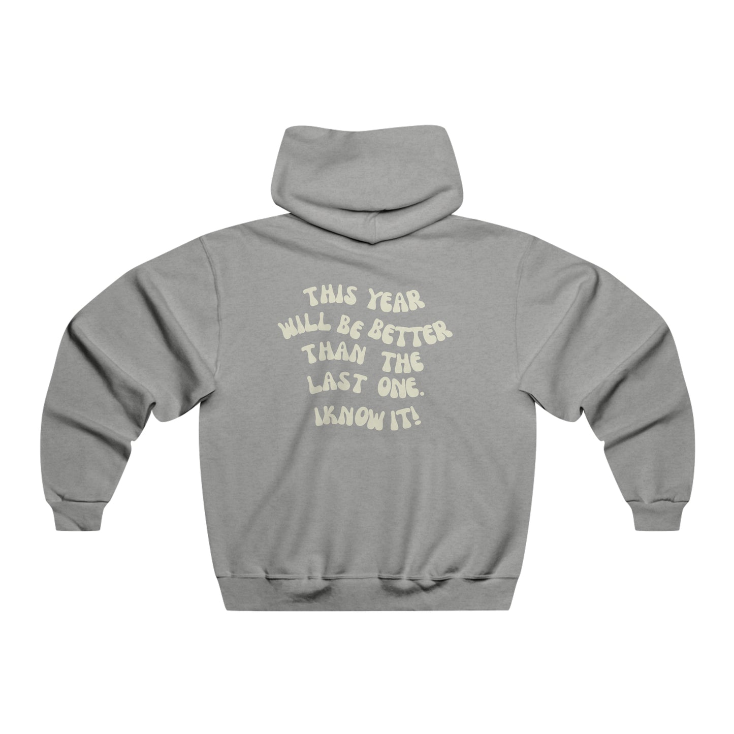 Positive Thoughts Hoodie, This Year Will Be Better Than The Last Hoodie, Motivational Hoodie, Statement Hoodie, Healing Hoodie, Inspirational Gift, Gift For Her, Gift For Him